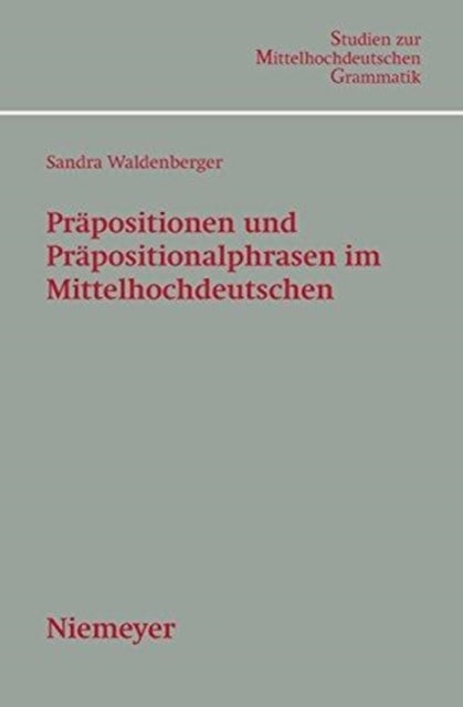 Prapositionen und Prapositionalphrasen im Mittelhochdeutschen