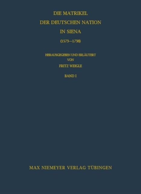 Die Matrikel der Deutschen Nation in Siena (1573-1738)