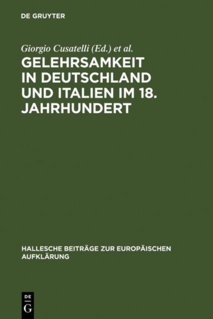 Gelehrsamkeit in Deutschland Und Italien Im 18. Jahrhundert