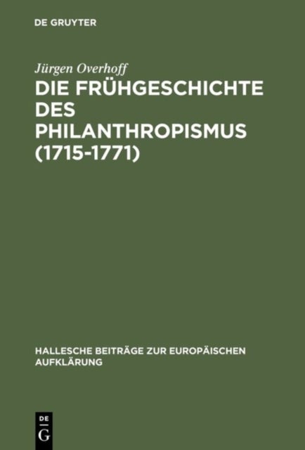 Die Fruhgeschichte des Philanthropismus (1715-1771)