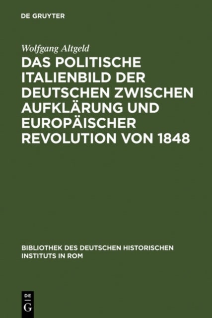 politische Italienbild der Deutschen zwischen Aufklärung und europäischer Revolution von 1848
