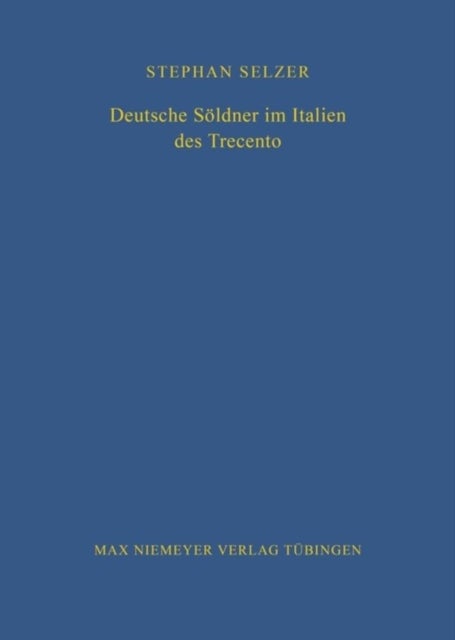 Deutsche Soldner Im Italien Des Trecento