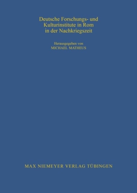Deutsche Forschungs- und Kulturinstitute in Rom in der Nachkriegszeit