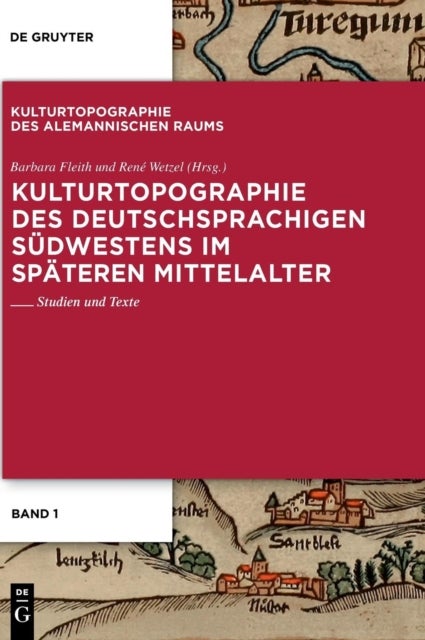 Kulturtopographie Des Deutschsprachigen Sudwestens Im Spateren Mittelalter