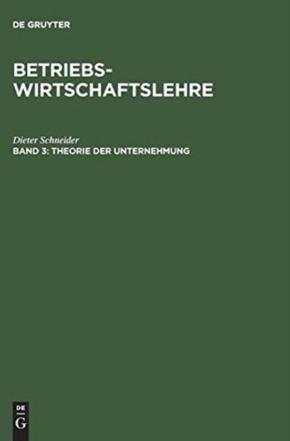 Betriebswirtschaftslehre, Band 3, Theorie der Unternehmung