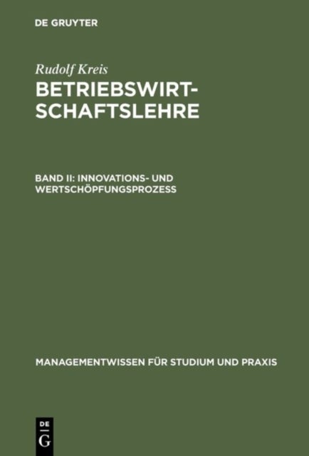 Betriebswirtschaftslehre - Band II: Innovations- Und Wertschopfungsprozeß