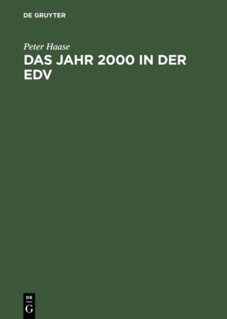 Das Jahr 2000 in der EDV - Bewaltigung Des Jahr-2000-Problems in Ihrem Unternehmen