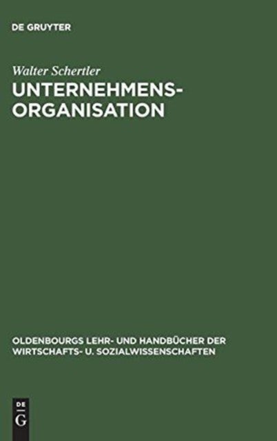 Unternehmensorganisation - Lehrbuch Der Organisation Und Strategischen Unternehmensfuhrung