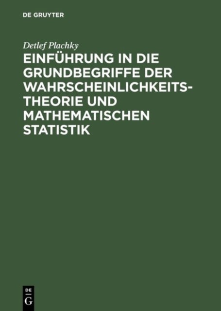 Einfuhrung in Die Grundbegriffe Der Wahrscheinlichkeitstheorie Und Mathematischen Statistik