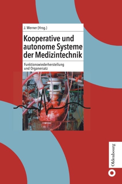 Kooperative Und Autonome Systeme Der Medizintechnik - Funktionswiederherstellung Und Organersatz