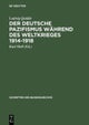 Der Deutsche Pazifismus Wahrend Des Weltkrieges 1914-1918