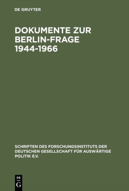 Dokumente zur Berlin-Frage 1944–1966