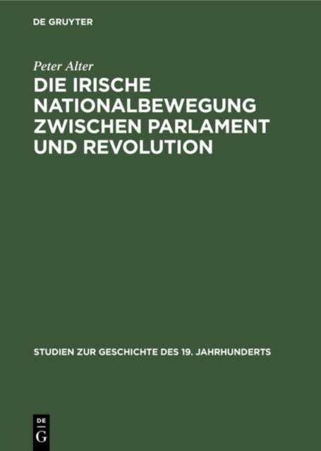 Die irische Nationalbewegung zwischen Parlament und Revolution - Der Konstitutionelle Nationalismus in Irland 1880-1918