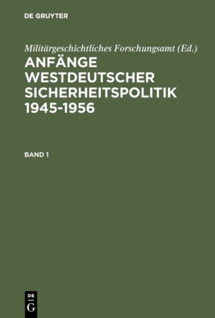 Anfänge Westdeutscher Sicherheitspolitik - 1945-1956