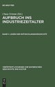 Aufbruch ins Industriezeitalter, Band 1, Linien der Entwicklungsgeschichte