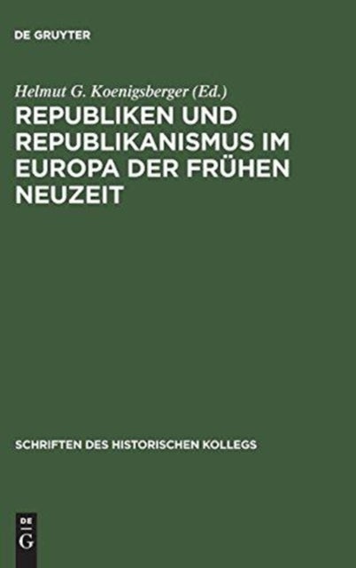 Republiken Und Republikanismus Im Europa Der Fruhen Neuzeit