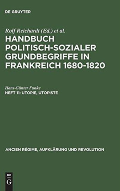 Handbuch politisch-sozialer Grundbegriffe in Frankreich 1680-1820, Heft 11, Utopie, Utopiste