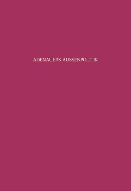 Adenauers Außenpolitik Gegenüber Den Siegermächten 1954