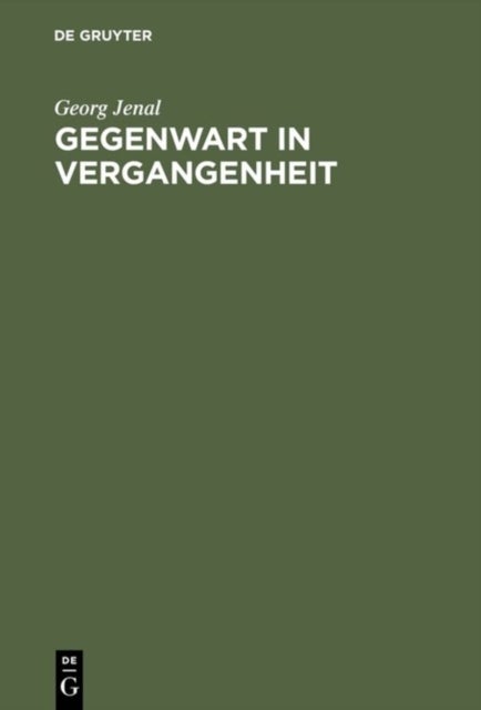 Gegenwart in Vergangenheit - Beitrage Zur Kultur Und Geschichte Der Neueren Und Neuesten Zeit. Festgabe Fur Friedrich Prinz Zu Seinem 65. Geburtstag