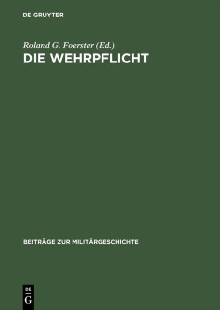 Die Wehrpflicht - Entstehung, Erscheinungsformen Und Politisch-Militarische Wirkung