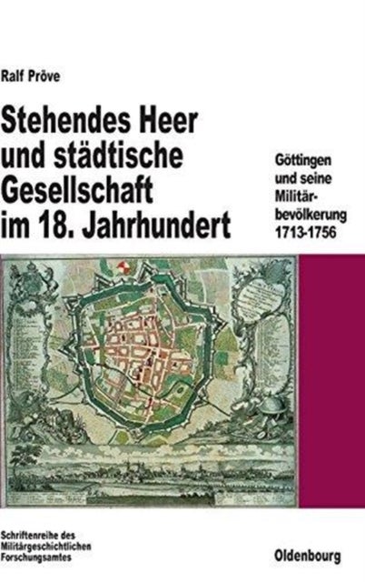 Stehendes Heer Und Städtische Gesellschaft Im 18. Jahrhundert