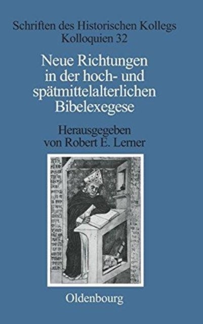 Neue Richtungen in Der Hoch- Und Spatmittelalterlichen Bibelexegese
