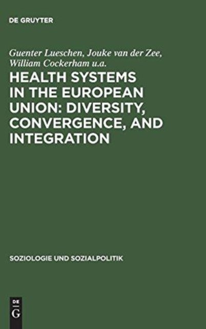 Health Systems in the European Union: Diversity, Convergence, and Integration