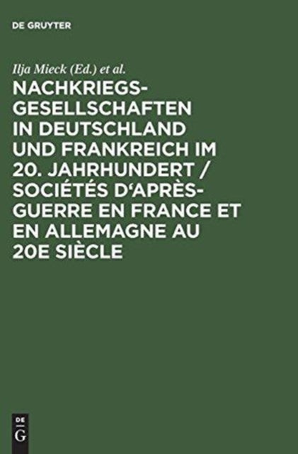 Nachkriegsgesellschaften in Deutschland und Frankreich im 20. Jahrhundert / Sociétés d'après-guerre en France et en Allemagne au 20e siècle