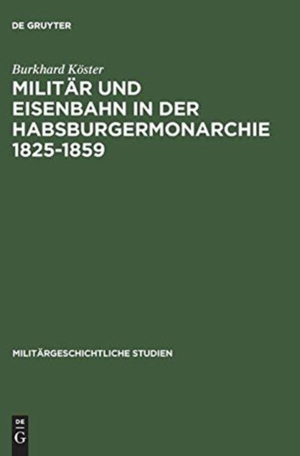 Militär und Eisenbahn in der Habsburgermonarchie 1825–1859