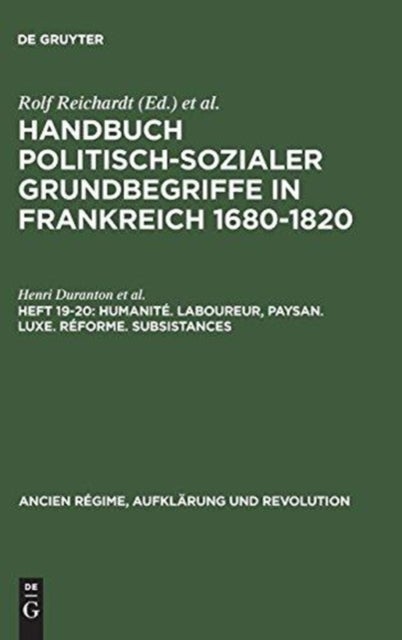 Handbuch politisch-sozialer Grundbegriffe in Frankreich 1680-1820, Heft 19-20, Humanite. Laboureur, Paysan. Luxe. Reforme. Subsistances