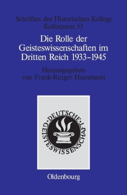 Die Rolle der Geisteswissenschaften im Dritten Reich 1933-1945