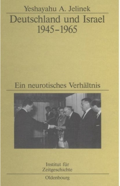 Deutschland und Israel 1945–1965 - Ein Neurotisches Verhaltnis