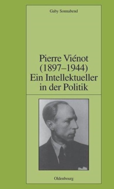 Pierre Vienot (1897-1944) - Ein Intellektueller in der Politik
