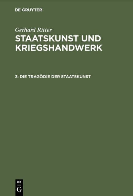 Tragödie der Staatskunst - Bethmann Hollweg ALS Kriegskanzler (1914-1917)