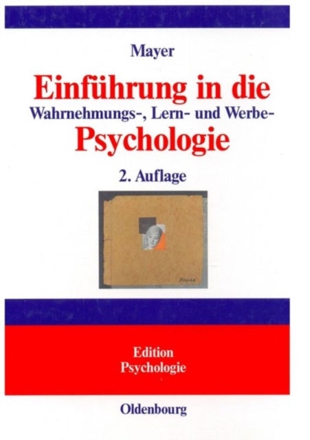 Einfuhrung in Die Wahrnehmungs-, Lern- Und Werbe-Psychologie