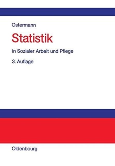 Statistik in Sozialer Arbeit Und Pflege