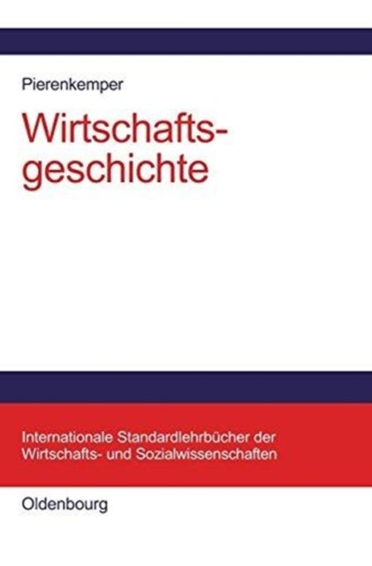 Wirtschaftsgeschichte - Eine Einfuhrung - Oder: Wie Wir Reich Wurden