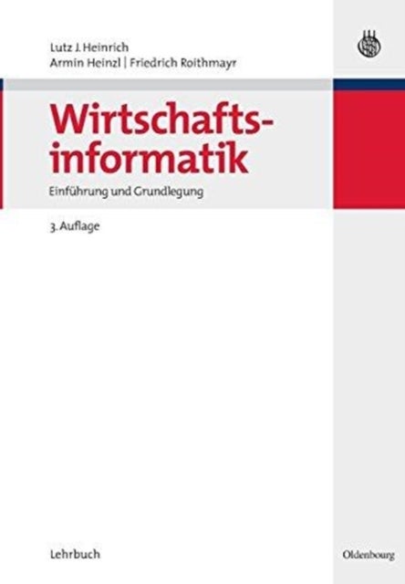 Wirtschaftsinformatik - Einfuhrung Und Grundlegung