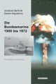 Die Bundesmarine 1955 bis 1972