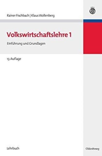 Volkswirtschaftslehre I - Einfuhrung Und Grundlagen
