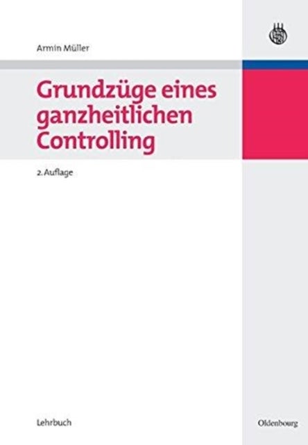 Grundzüge eines ganzheitlichen Controlling
