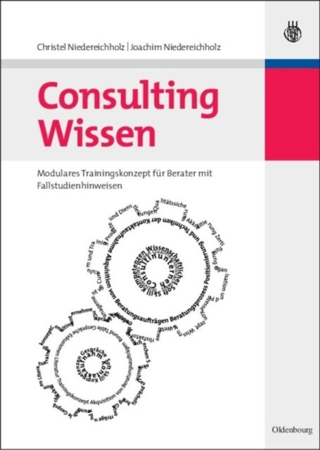 Consulting Wissen - Modulares Trainingskonzept Fur Berater Mit Fallstudienhinweisen