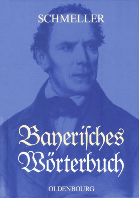 Bayerisches Worterbuch - Mit Einer Wissenschaftlichen Einleitung Zur Ausgabe Leipzig 1939
