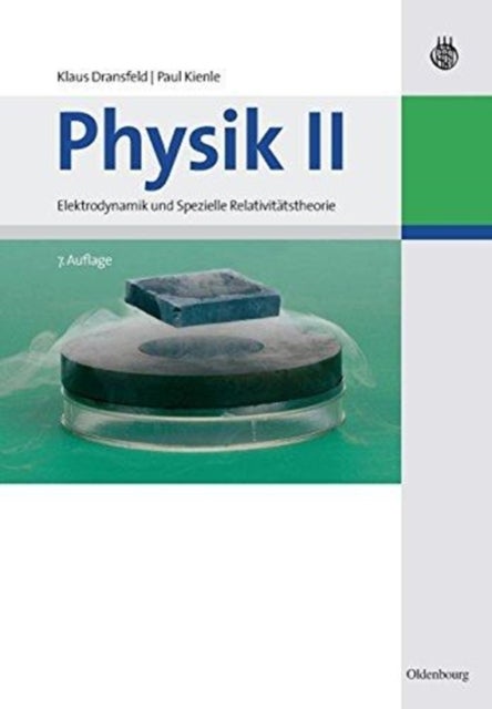 Physik II - Elektrodynamik Und Spezielle Relativitatstheorie