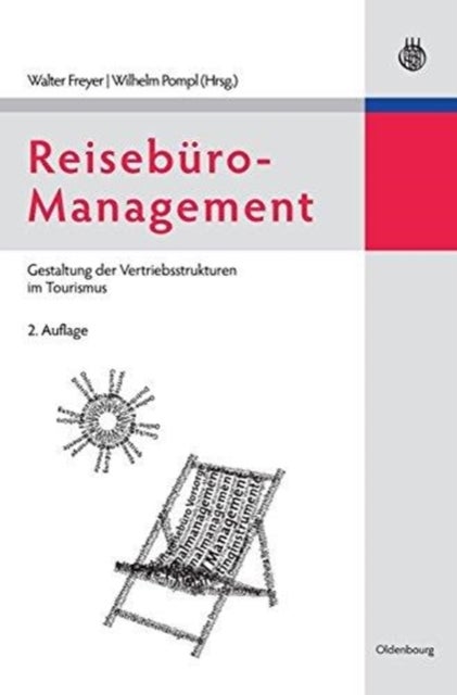 Reisebüro-Management - Gestaltung Der Vertriebsstrukturen Im Tourismus
