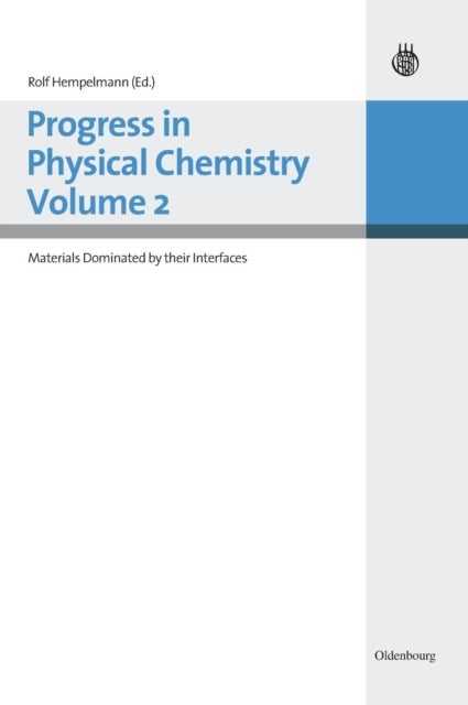 Progress in Physical Chemistry Vol.2 - Materials Dominated by their Interfaces