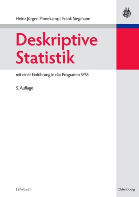 Deskriptive Statistik - Mit Einer Einfuhrung in Das Programm SPSS