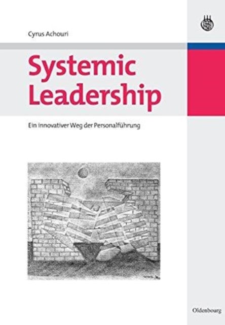 Systemic Leadership - Ein Innovativer Weg Der Personalfuhrung