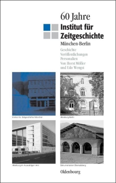 60 Jahre Institut Fur Zeitgeschichte Munchen - Berlin - Geschichte - Veroffentlichungen - Personalien
