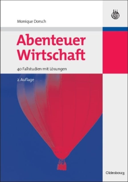 Abenteuer Wirtschaft - 40 Fallstudien Mit Losungen